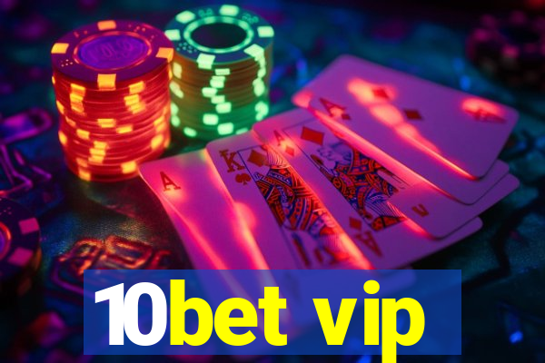 10bet vip